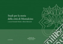 Studi per la storia della città di Montalcino libro di Nicolosi G. (cur.); Marrocchi M. (cur.)