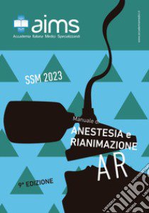 Manuale di anestesia e rianimazione. Concorso Nazionale SSM 2023 libro di Fioccola Antonio; Tramontana Filippo; Mariani Alessandro