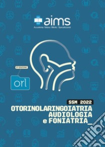 Manuale di otorinolaringoiatria, audiologia e foniatria. Concorso Nazionale SSM libro