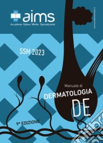 Manuale di dermatologia. Concorso Nazionale SSM 2023 libro di Abbenante Diego; Cedirian Stephano; Gloria Federica