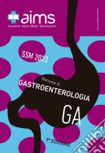 Manuale di gastroenterologia. Concorso Nazionale SSM 2023 libro di Mele Alfonso; Celsa Ciro; Patturelli Marta