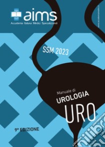 Manuale di urologia. Concorso Nazionale SSM 2023 libro di Grosso Antonio; Pecoraro Alessio; Trama Francesco