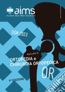 Manuale di ortopedia e chirurgia ortopedica. Concorso Nazionale SSM 2023 libro di Lovisolo Stefano; Saccone Luca; Filippi Nicola