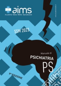 Manuale di psichiatria. Concorso Nazionale SSM 2023 libro di Barillà Giovanni; Pigoni Alessandro; Sapienza Jacopo