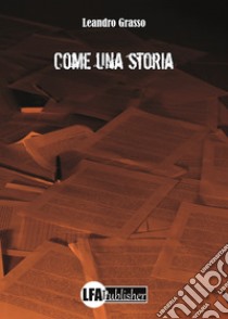 Come una storia libro di Grasso Leandro