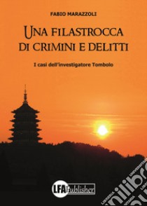 Una filastrocca di crimini e delitti. I casi dell'investigatore Tombolo libro di Marazzoli Fabio