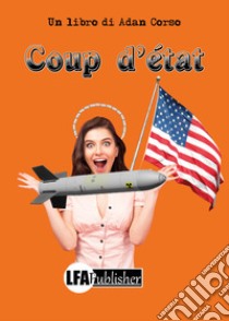 Coup d'état libro di Corso Adan