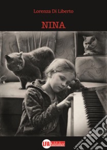 Nina libro di Di Liberto Lorenza