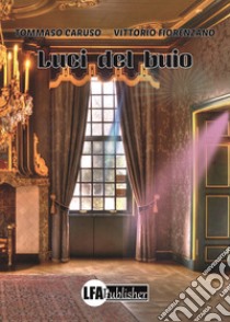 Luci del buio libro di Caruso Tommaso; Fiorenzano Vittorio