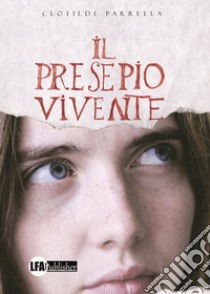 Il presepio vivente libro di Parrella Clotilde