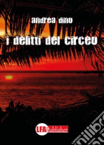 I delitti del Circeo libro di Dino Andrea