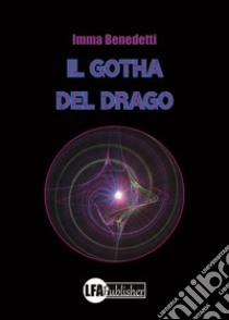 Il gotha del drago libro di Benedetti Imma