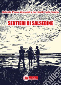 Sentieri di salsedine libro di Sorcinelli Alessandra; Pinna Roberto; Sorgia Carlo