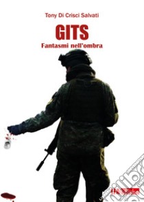 GITS. Fantasmi nell'ombra libro di Di Crisci Salvati Tony