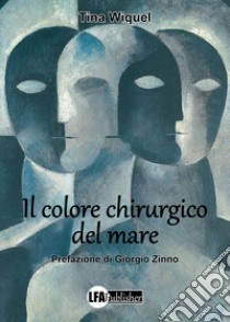 Il colore chirurgico del mare libro di Wiquel Tina