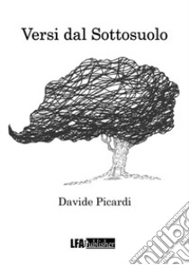 Versi dal sottosuolo libro di Picardi Davide