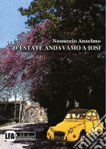 D'estate andavamo a Iosi libro di Anselmo Nonuccio