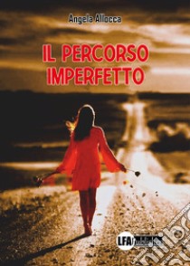 Il percorso imperfetto libro di Allocca Angela