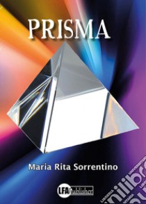 Prisma libro di Sorrentino Maria Rita