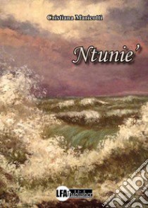 Ntunie' libro di Maricotti Cristiana