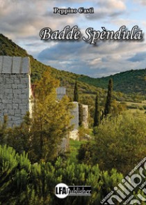 Badde Spèndula libro di Casti Peppino