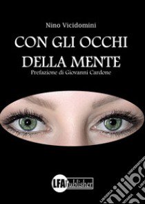 Con gli occhi della mente libro di Vicidomini Nino