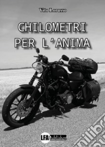 Chilometri per l'anima libro di Lorusso Vito