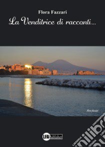 La venditrice di racconti libro di Fazzari Flora