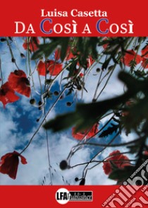 Da così a così libro di Casetta Luisa