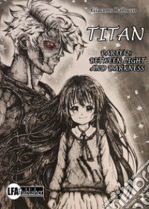 Titan. Vol. 2: Between light and darkness libro di Ballocco Giacomo