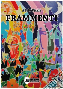 Frammenti libro di Vitale Adele