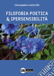 Filofobia poetica e ipersensibiltà libro di Lauricella Giuseppina