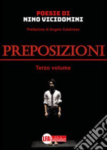 Preposizioni. Vol. 3 libro di Vicidomini Nino