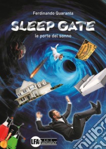 Sleep Gate. Le porte del sonno libro di Quaranta Ferdinando