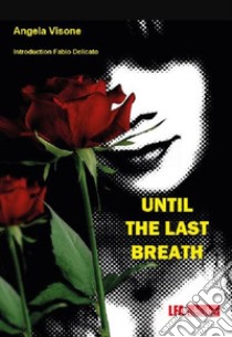 Until the last breath libro di Visone Angela