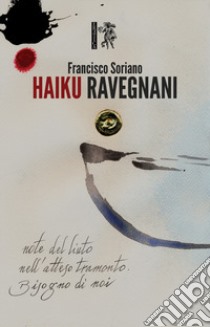 Haiku Ravegnani libro di Soriano Francisco