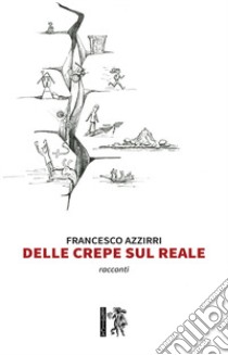 Delle crepe sul reale libro di Azzirri Francesco