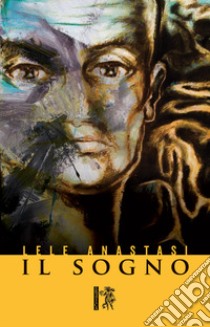 Il sogno libro di Anastasi Lele