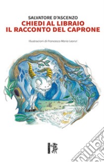 Chiedi al libraio il racconto del caprone libro di D'Ascenzo Salvatore