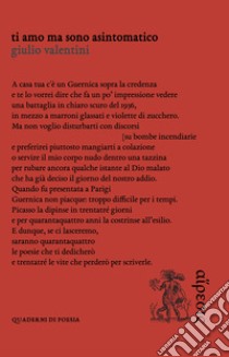 Ti amo ma sono asintomatico libro di Valentini Giulio