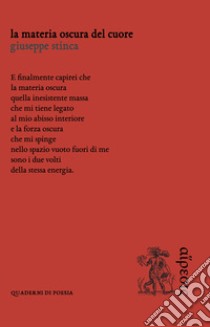 La materia oscura del cuore libro di Stinca Giuseppe