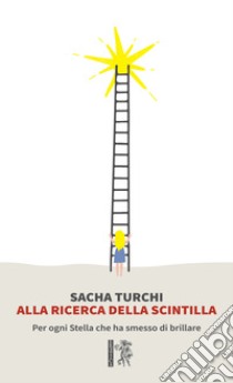 Alla ricerca della scintilla libro di Turchi Sacha