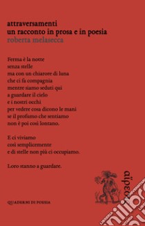 Attraversamenti. Un racconto in prosa e in poesia libro di Melasecca Roberta