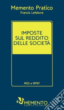 Imposte sul reddito delle società. IRES e IRPEF libro