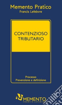 Memento contenzioso tributario 2018 libro