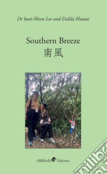 Southern breeze. Ediz. inglese e cinese libro di Hiaoui Dalila