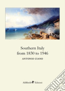 Southern Italy from 1830 to 1946 libro di Ciano Antonio