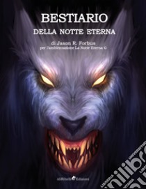 Bestiario della notte eterna libro di Forbus Jason Ray