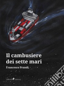 Il Cambusiere dei Sette Mari libro di Prandi Francesco