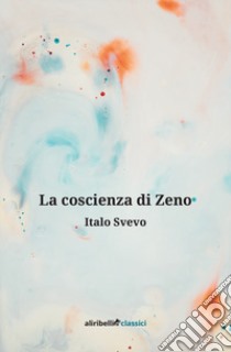 La coscienza di Zeno libro di Svevo Italo